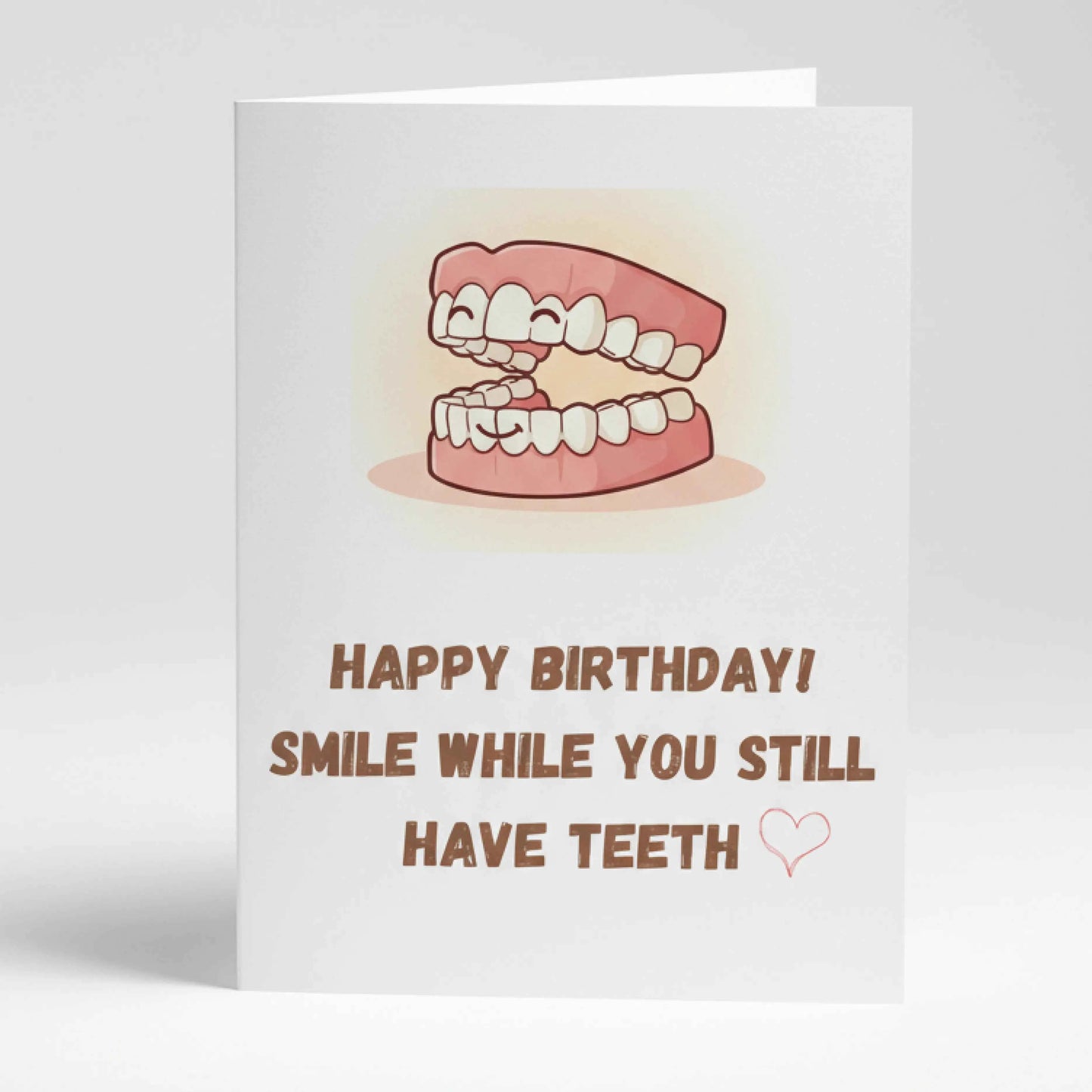 Забавна картичка за рожден ден на английски "Smile while you still have teeth" - За остаряване